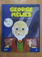 George Melies. Marele magician al cinematografului