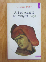Georges Duby - Art et societe au Moyen Age