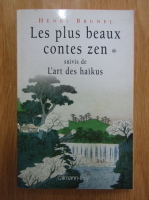 Henri Brunel - Les plus beaux contes zen. L'art des haikus