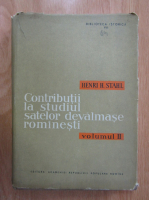 Henri H. Stahl - Contributii la studiul satelor devalmase romanesti (volumul 2)