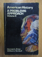 Herman L. Crow, William L. Turnbull - American History. A Problems Approach (volumul 2)
