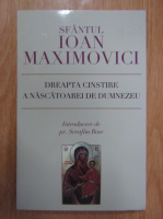 Ioan Maximovici - Dreapta cinstire a nascatoarei de Dumnezeu