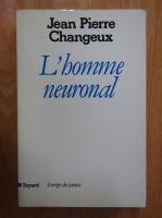 Jean Pierre Changeux - L'homme neuronal