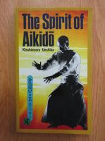 Kisshomaru Ueshiba - The Spirit of Aikido
