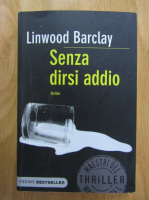 Linwood Barclay - Senza dirsi addio