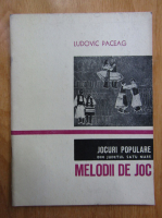 Ludovic Paceag - Jocuri populare din judetul Satu Mare. Melodii de joc