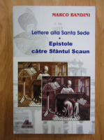 Marco Bandini - Lettere alla Santa Sede (editie bilingva)