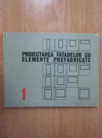 Marius Smigelschi - Proiectarea fatadelor cu elemente prefabricate (volumul 1)