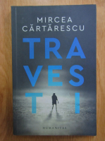 Mircea Cartarescu - Travesti