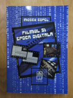 Moscu Copel - Filmul si epoca digitala