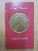 Nils K. Stahle - Alfred Nobel et les Prix Nobel