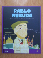 Pablo Neruda. Poetul care a scris despre iubire si libertate