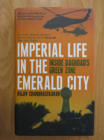 Rajiv Chandrasekaran - Imperial Life in the Emerald City