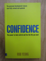 Rob Yeung - Confidence. The Power to Take Control and Live the Life You Want