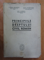 Rosetti Balanescu, Ovidiu Sachelarie, Nicolae Nedelcu - Principiile dreptului civil roman