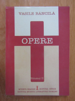 Vasile Bancila - Opere (volumul 2)