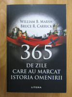 William B. Marsh, Bruce R. Carrick - 365 de zile care au marcat istoria omenirii