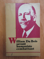 William du Bois. Savant, humaniste, combattant