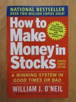 William J. ONeil - How to Make Money in Stocks