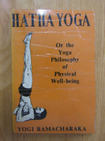 Yog Ramacharaka - Hatha yoga or the Yoga Philosophy of Physical Well-being