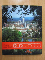 Aarau. Portrat einer Stadt