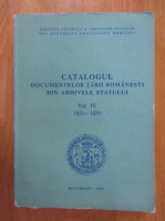 Anticariat: Catalogul documentelor Tarii Romanesti din Arhivele Nationale, volumul 4, 1633-1639