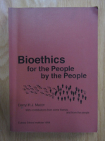 Anticariat: Darryl Macer - Bioethics for the People by the People