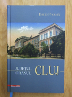 David Prodan - Judetul Cluj. Orasul Cluj (editie facsimil)