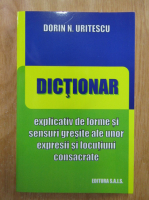 Dorin N. Uritescu - Dictionar explicativ de forme si sensuri gresite ale unor expresii si locutiuni consacrate
