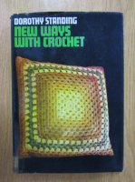Dorothy Standing - New Ways with Crochet