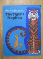 Eva Vassilevskaya - The Tiger's Nephew