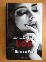 Georgiana Vaju - Alt cuvant pentru dor (volumul 2)