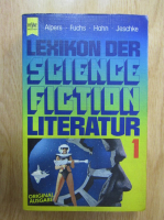 Hans Joachim Alpers - Lexikon der science fiction literatur (volumul 1)