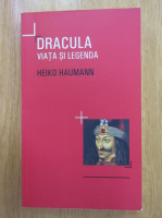 Anticariat: Heiko Haumann - Dracula. Viata si legenda