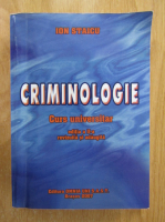 Ion Staicu - Criminologie. Curs universitar