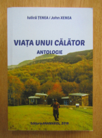 Iulica Tenea - Viata unui calator (editie bilingva)