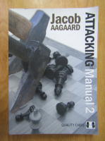 Jacob Aagaard - Attacking Manual 2