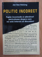 Anticariat: Jan Van Helsing - Politic incorect