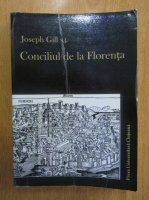 Joseph Gill - Conciliul de la Florenta
