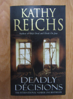 Kathy Reichs - Deadly Decisions