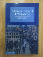 Keith Hitchins - A Concise History of Romania