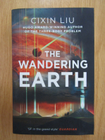 Liu Cixin - The Wandering Earth