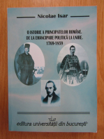 Nicolae Isar - O Istorie a principatelor romane. De la emancipare politica la unire