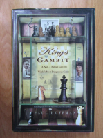 Paul Hoffman - King's Gambit. A Son, a Father, and the World's Most Dangerous Game
