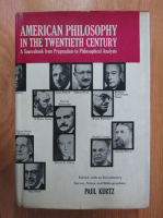 Anticariat: Paul Kurtz - American Philosophy in the Twentieth Century
