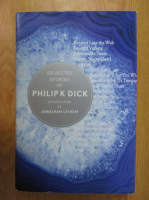 Philip K. Dick - Selected Stories of Philip K. Dick