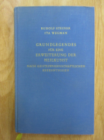 Rudolf Steiner - Grundlegendes fur eine Erweiterung der Heilkunst