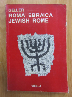 Ruth Liliana Geller - Roma Ebraica. Jewish Rome