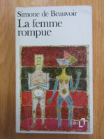 Simone de Beauvoir - La femme rompue