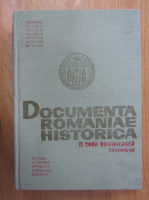 Stefan Stefanescu, Olimpia Diaconescu - Documenta romaniae historica. Tara Romaneasca (volumul 7)